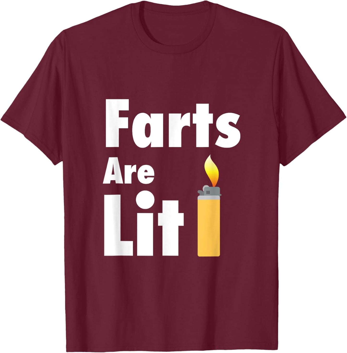 Funny Fart - Farts Are Lit - Lighter T-Shirt - T-Shirt | Maroon