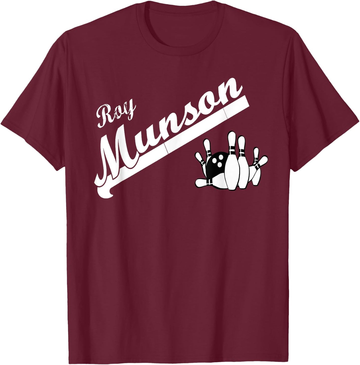 Funny Roy Munson king pin bowling t shirt T-Shirt - T-Shirt | Maroon