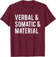 Verbal & Somatic & Material RPG Roleplaying Gamer T-Shirt - T-Shirt | Maroon