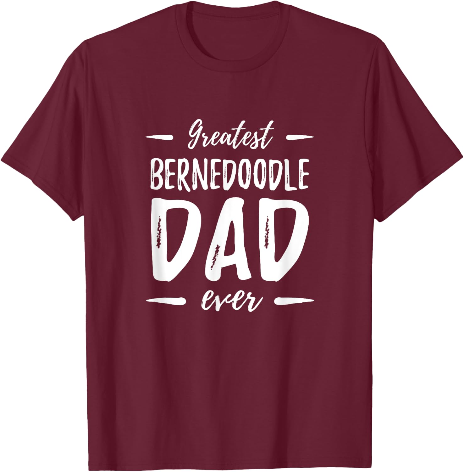 Greatest Bernedoodle Dad Funny Dog Dad Gift Men Women Kids T-Shirt - T-Shirt | Maroon