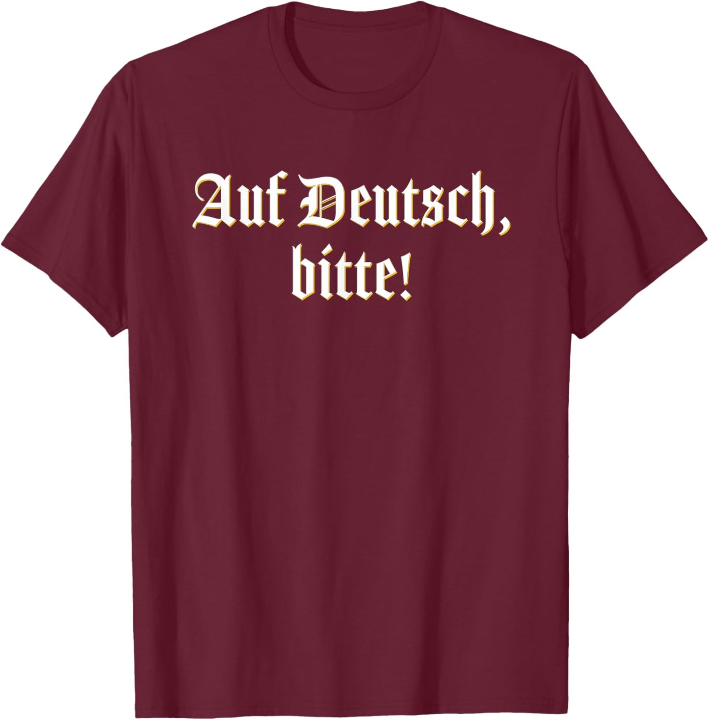 Auf Deutsch, bitte! German Teacher Professor T-Shirt - T-Shirt | Maroon