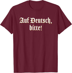 Auf Deutsch, bitte! German Teacher Professor T-Shirt - T-Shirt | Maroon