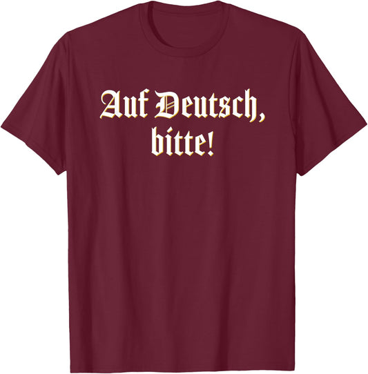 Auf Deutsch, bitte! German Teacher Professor T-Shirt - T-Shirt | Maroon