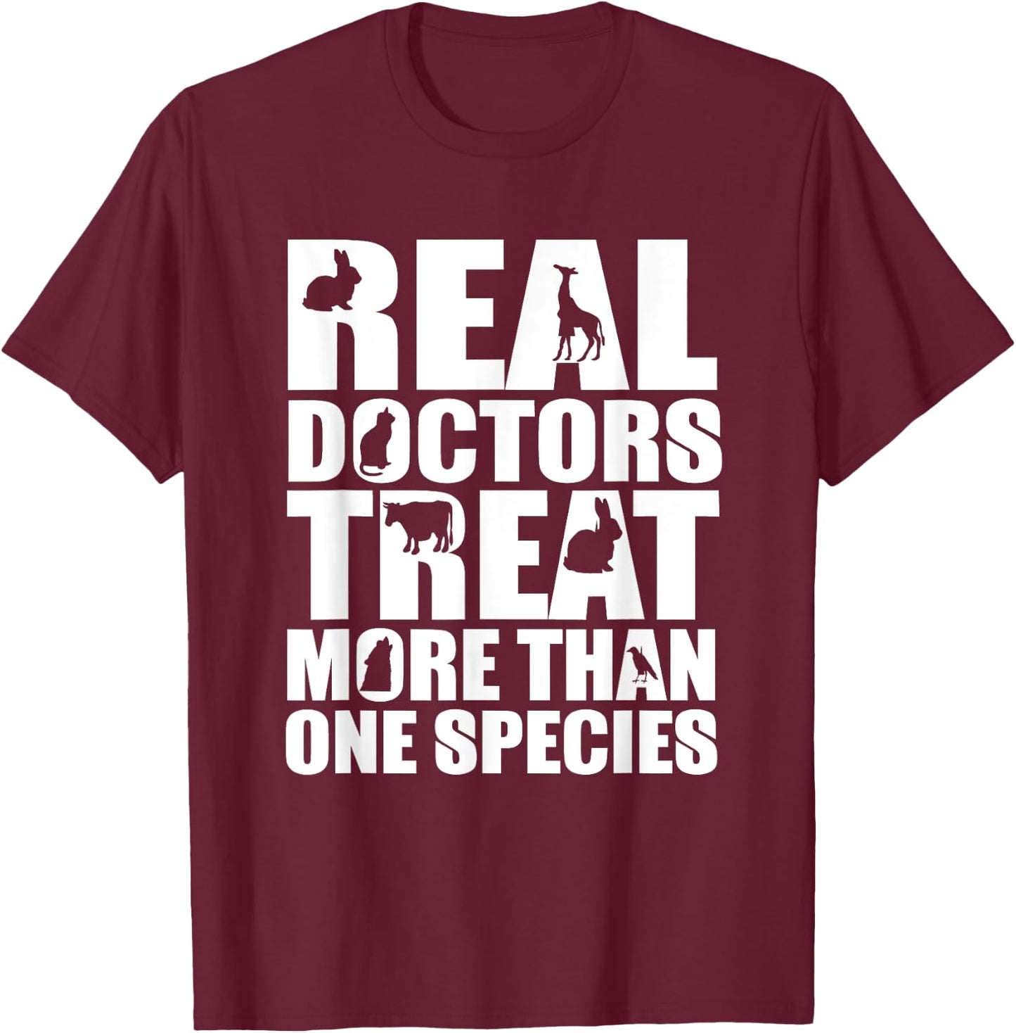 Veterinarian - Doctors Treat More Than One Species T-Shirt - T-Shirt | Maroon