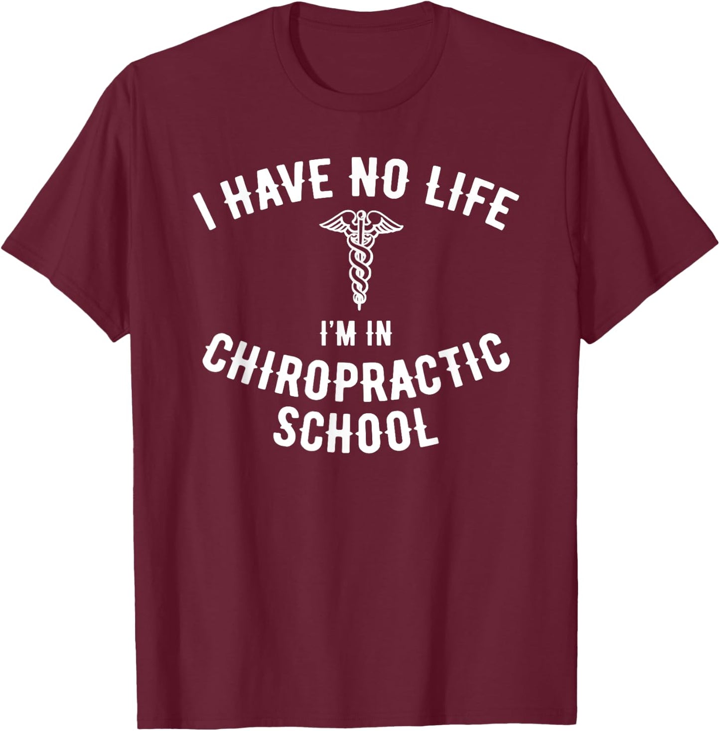 I'm in Chiropractic School Gift, Funny Chiropractor Student T-Shirt - T-Shirt | Maroon