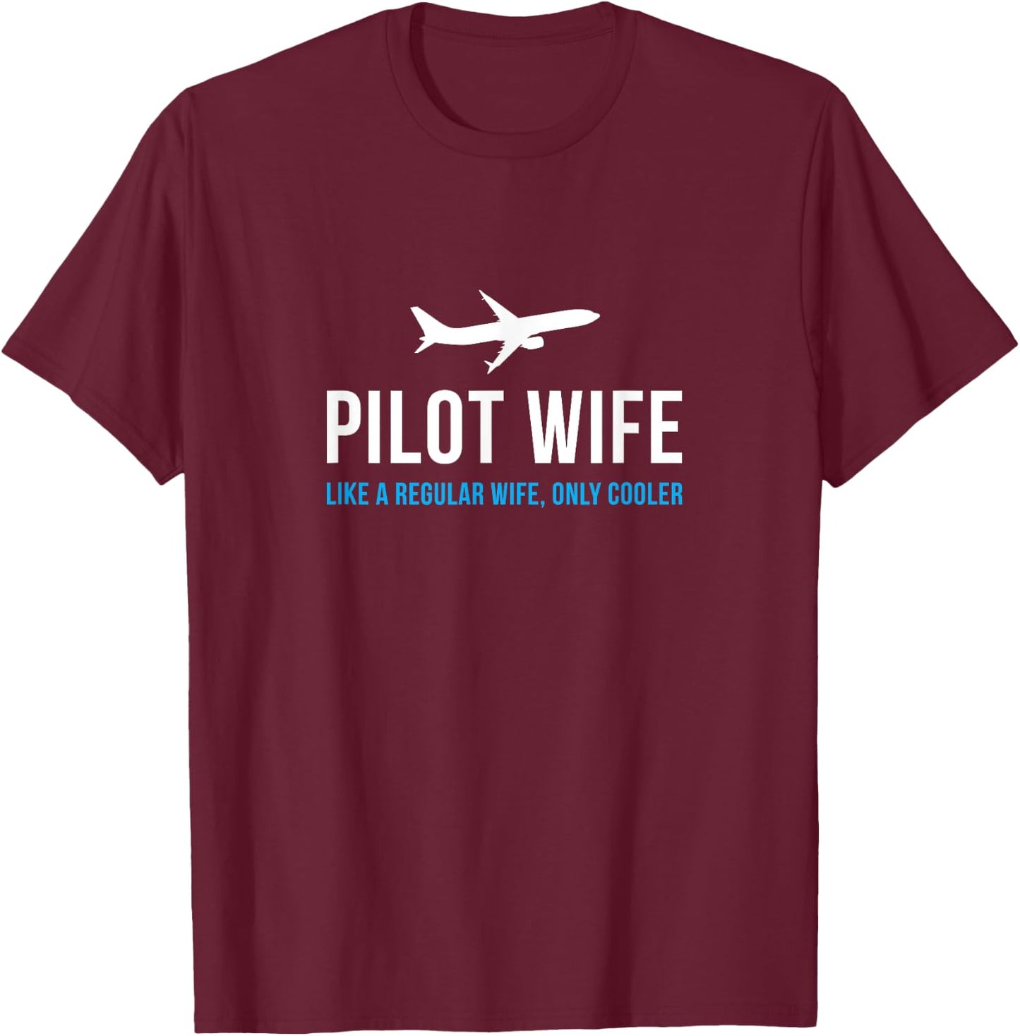 Pilot Wife Funny Cute Airplane Aviation Gift T-Shirt - T-Shirt | Maroon