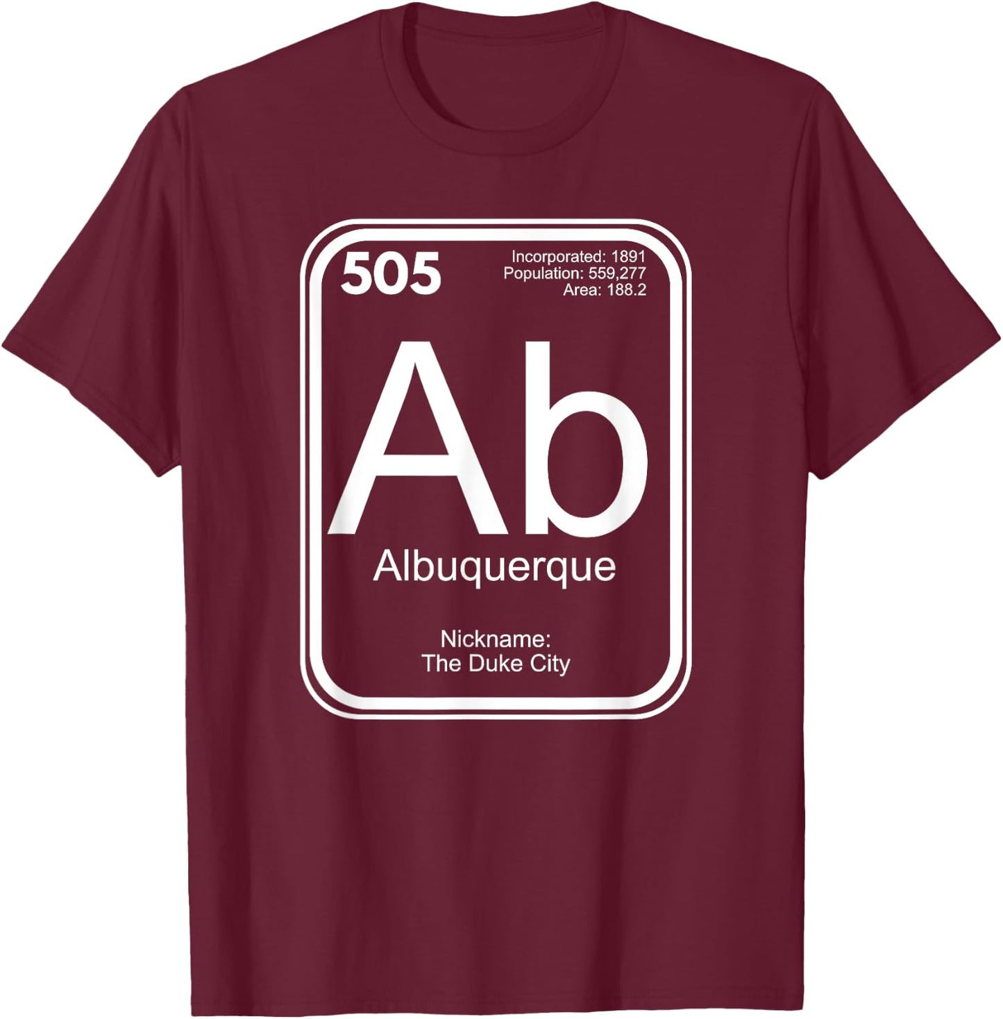 Albuquerque Periodic Table New Mexico Gift T-Shirt - T-Shirt | Maroon