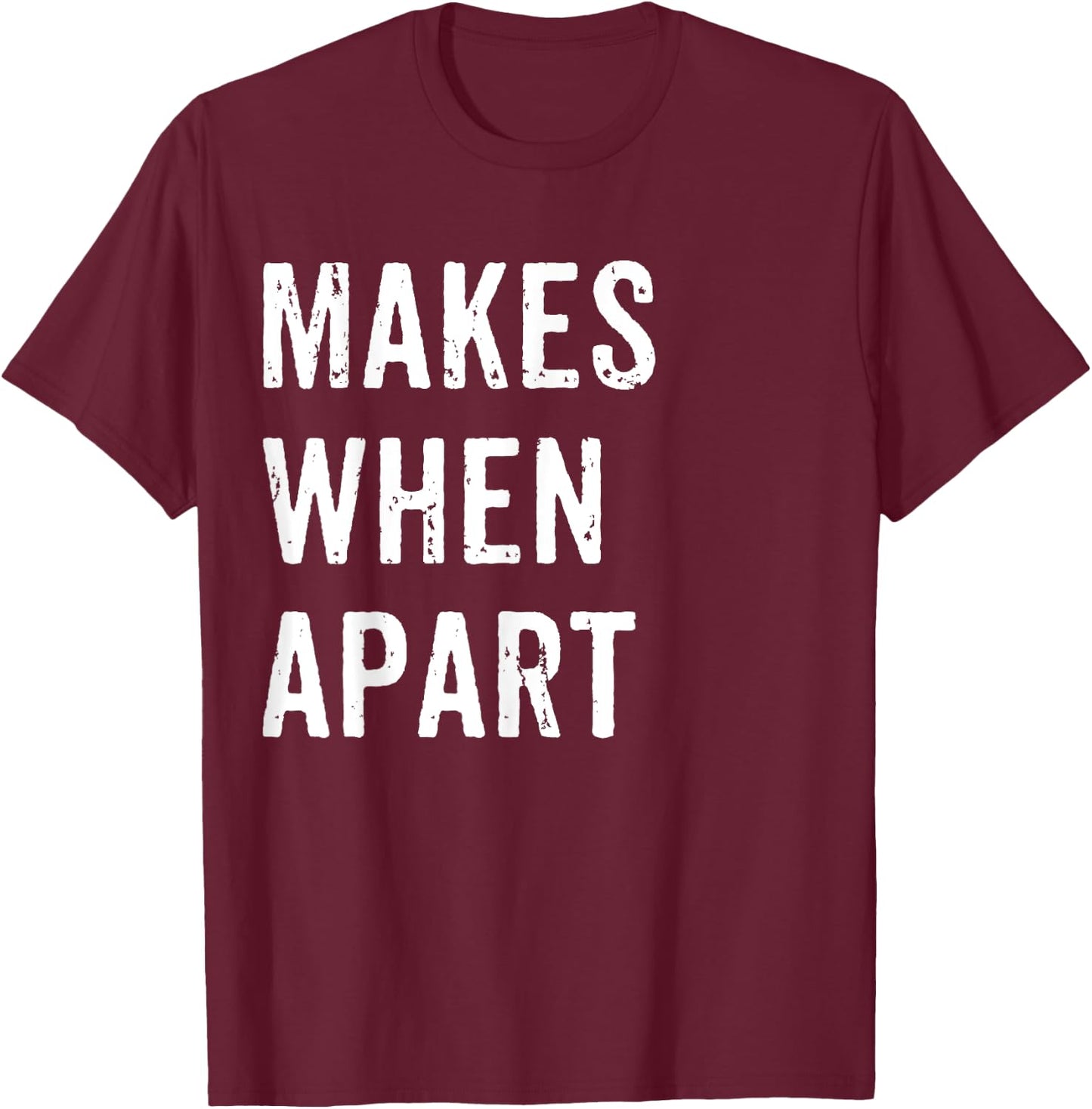 Nothing Makes Sense When We're Apart - 2 - Best Friends T-Shirt - T-Shirt | Maroon
