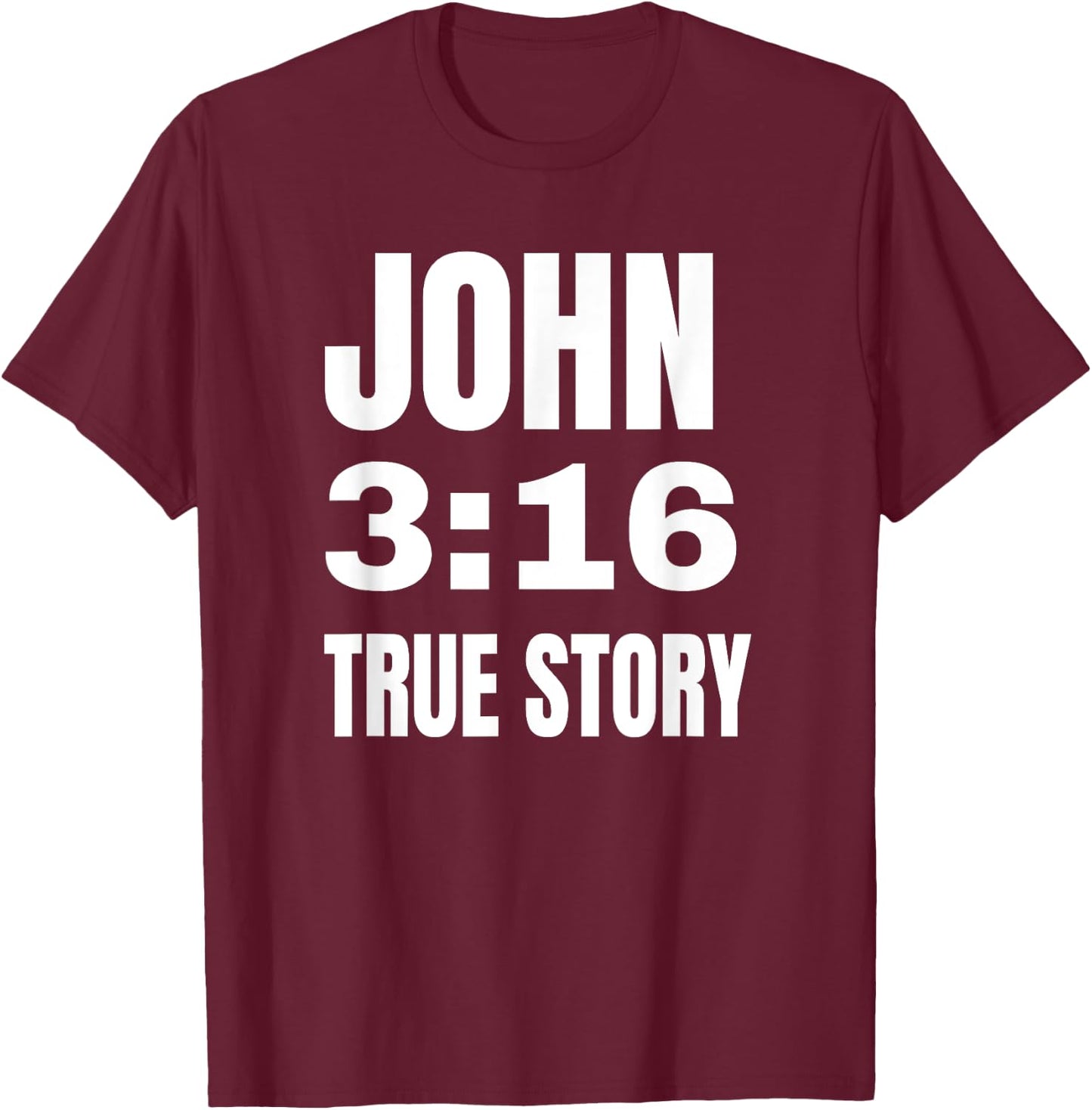Christian Religious Gift John 3:16 True Story T-Shirt - T-Shirt | Maroon