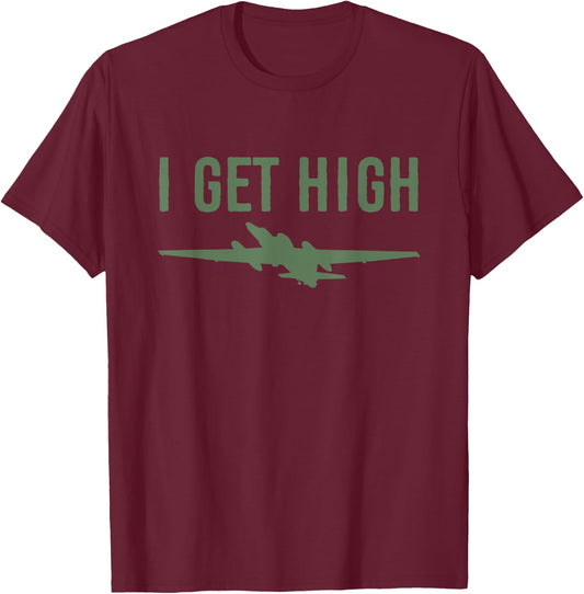 U-2 (TR-1) Dragon Lady Aircraft, I Get High funny flying T-Shirt - T-Shirt | Maroon