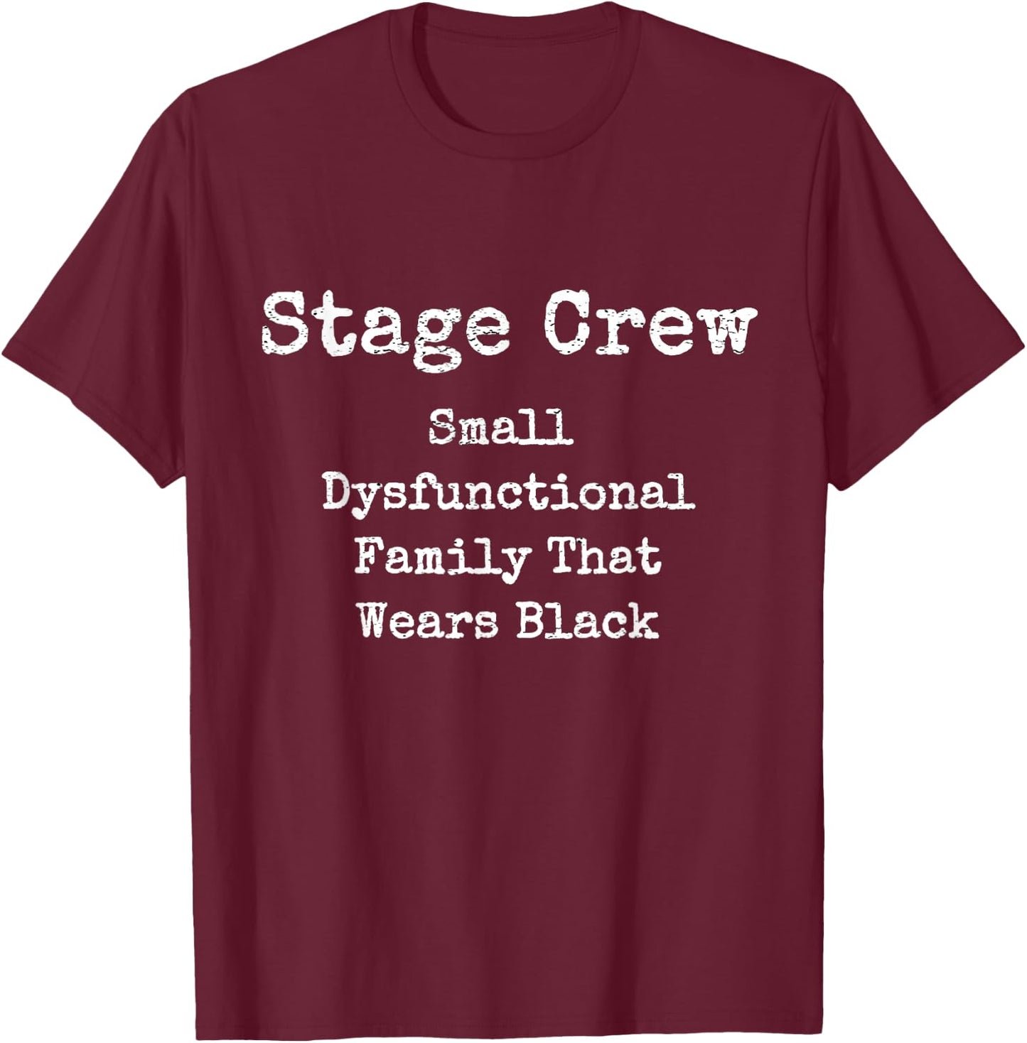 Funny Stage Crew Designs Theater Dance Opera Film Stagehand T-Shirt - T-Shirt | Maroon