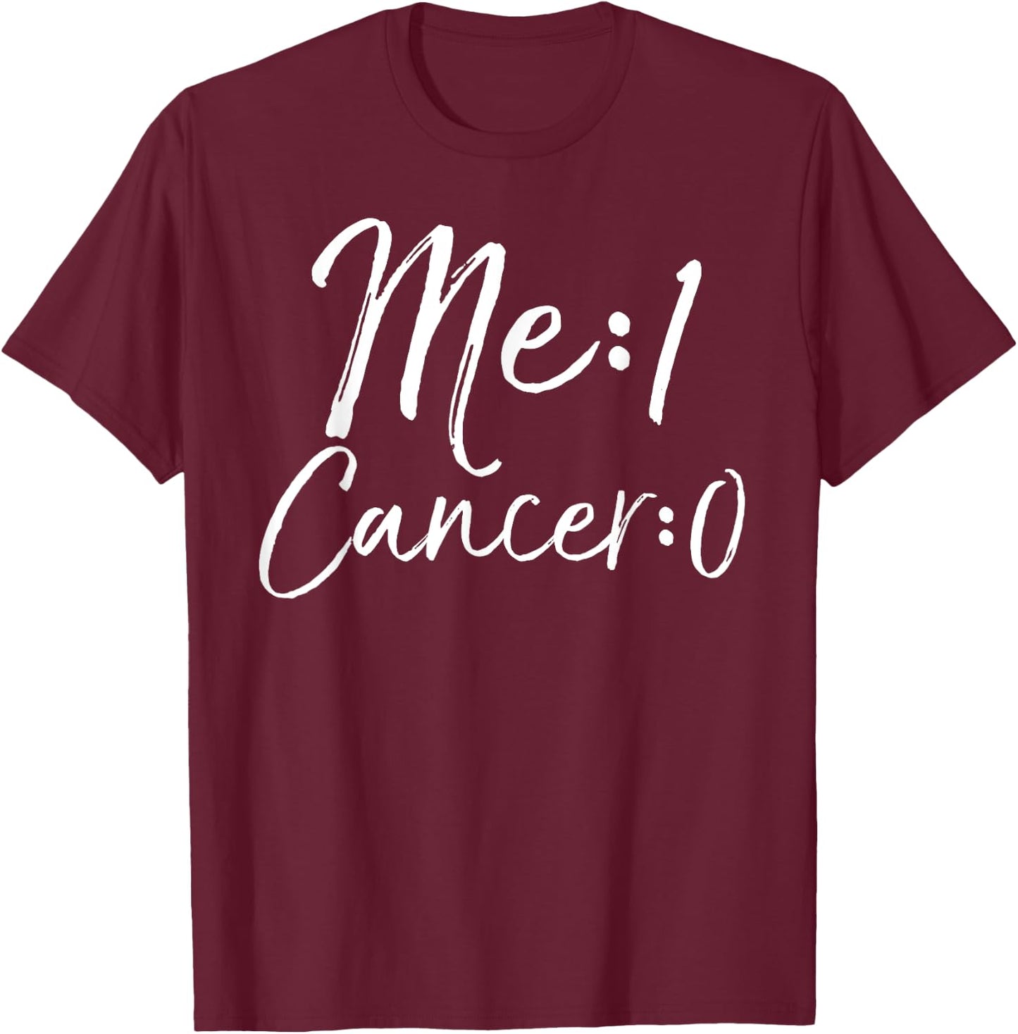 Me: 1 Cancer: 0 Shirt Cute Survivor Remission Gift T-Shirt - T-Shirt | Maroon