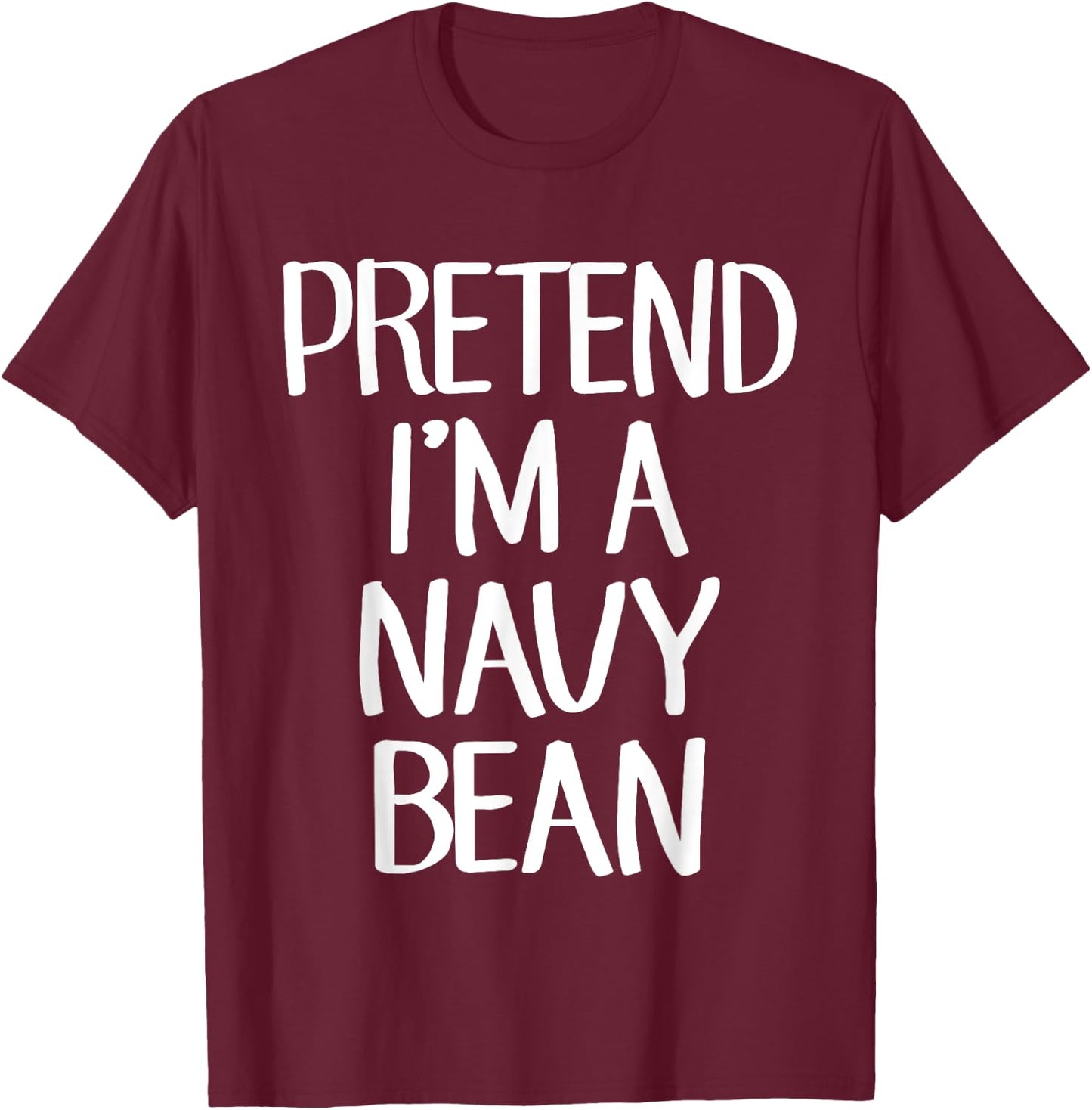 Pretend I'm A Navy Bean Costume Family Lazy Easy Halloween T-Shirt - T-Shirt | Maroon