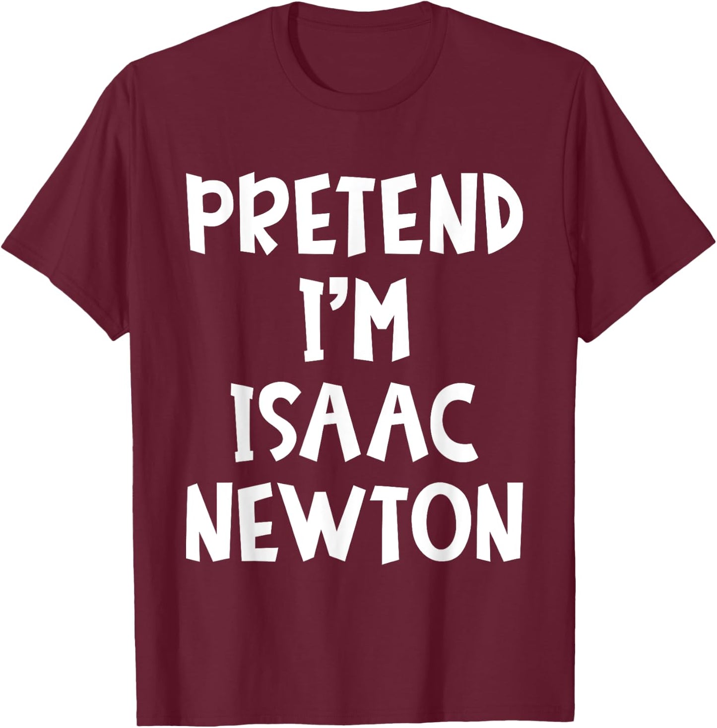Pretend I'm Isaac Newton Matching Costume Lazy Halloween T-Shirt - T-Shirt | Maroon