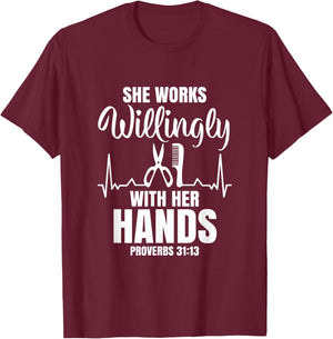 She Works Willingly With Her Hands Hairstylist Bible Verse T-Shirt - T-Shirt | Maroon
