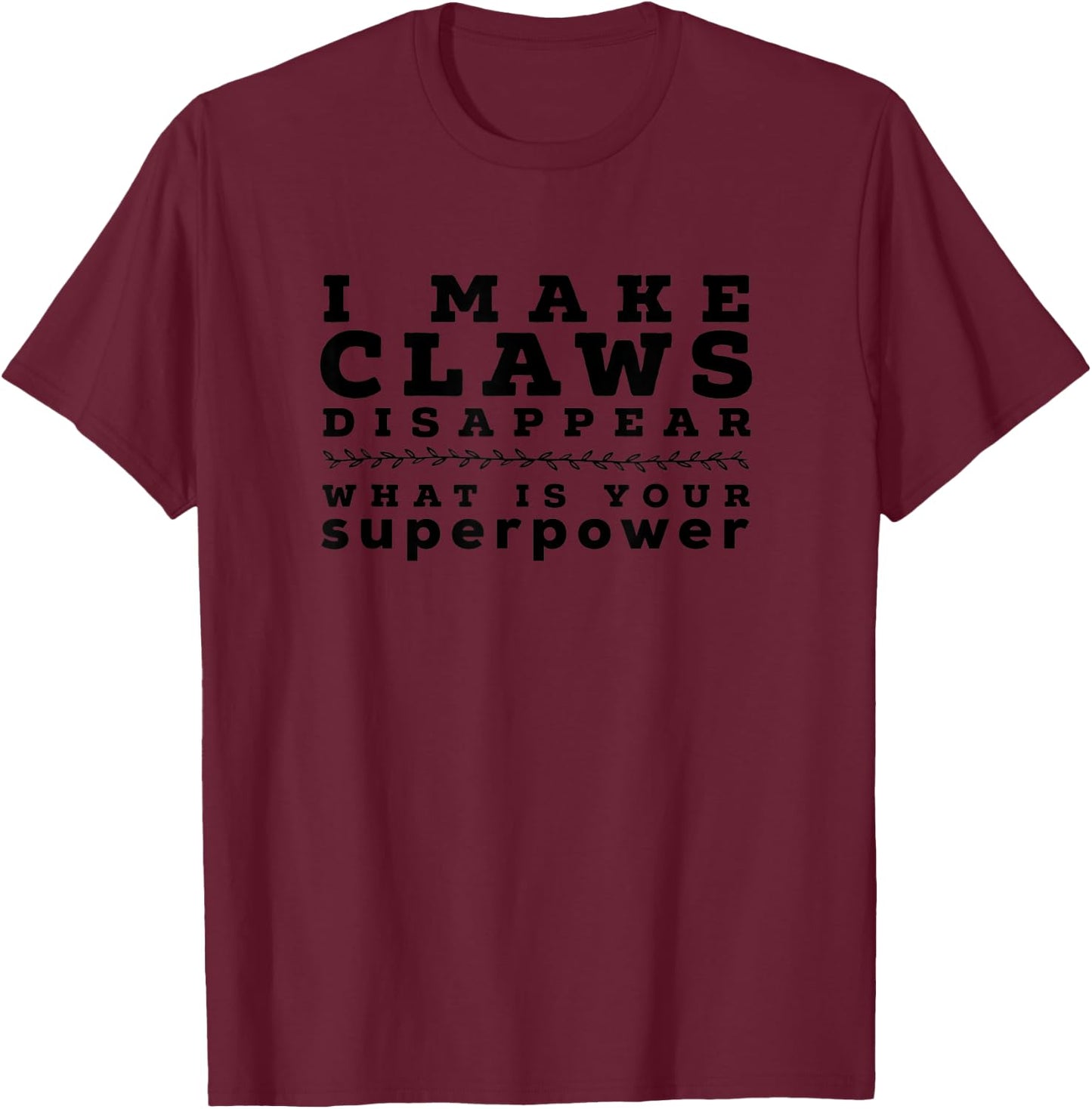 I Make Hard Seltzer Disappear Ain't Funny Alcohol Claw T-Shirt - T-Shirt | Maroon