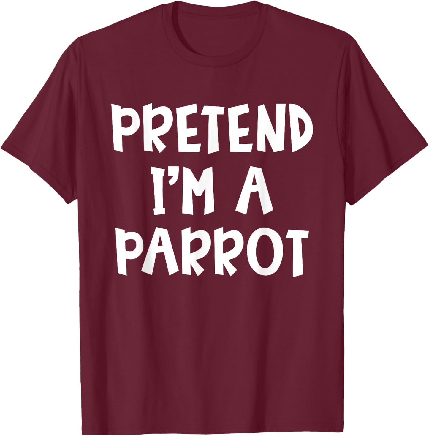 Pretend I'm A Parrot Matching Costume Lazy Easy Halloween T-Shirt - T-Shirt | Maroon