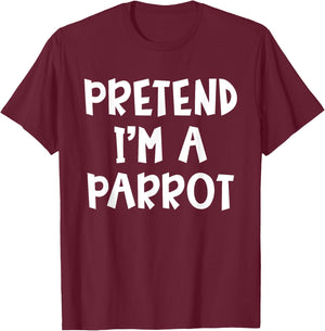 Pretend I'm A Parrot Matching Costume Lazy Easy Halloween T-Shirt - T-Shirt | Maroon