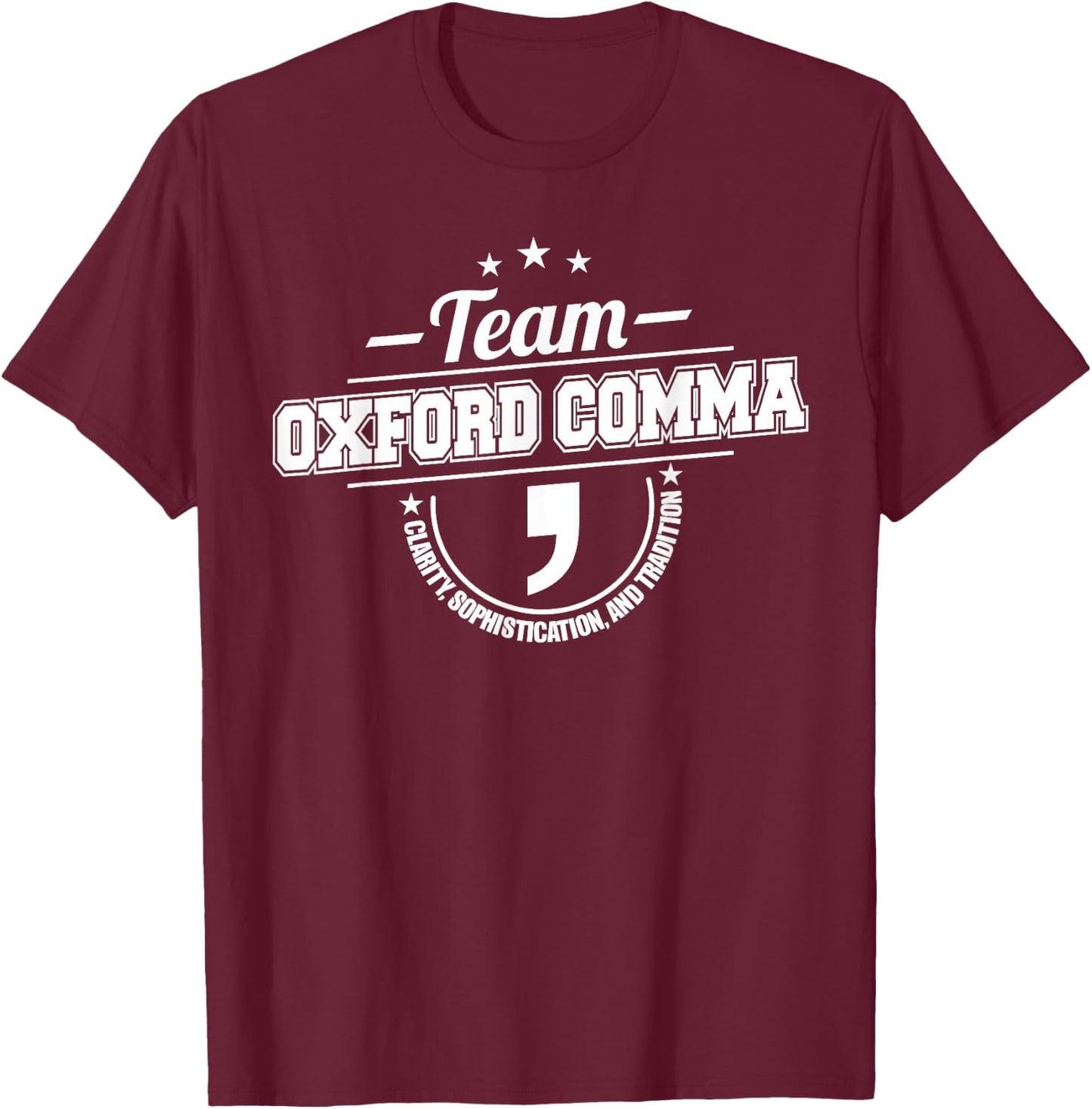 Team Oxford Comma Shirt | Funny Grammar Police Shirt T-Shirt - T-Shirt | Maroon