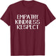 Empathy kindness respect T-Shirt - T-Shirt | Maroon