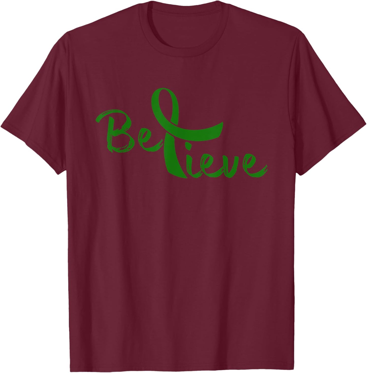 Believe - Liver Cancer Shirt Liver Cancer Support Gift T-Shirt - T-Shirt | Maroon