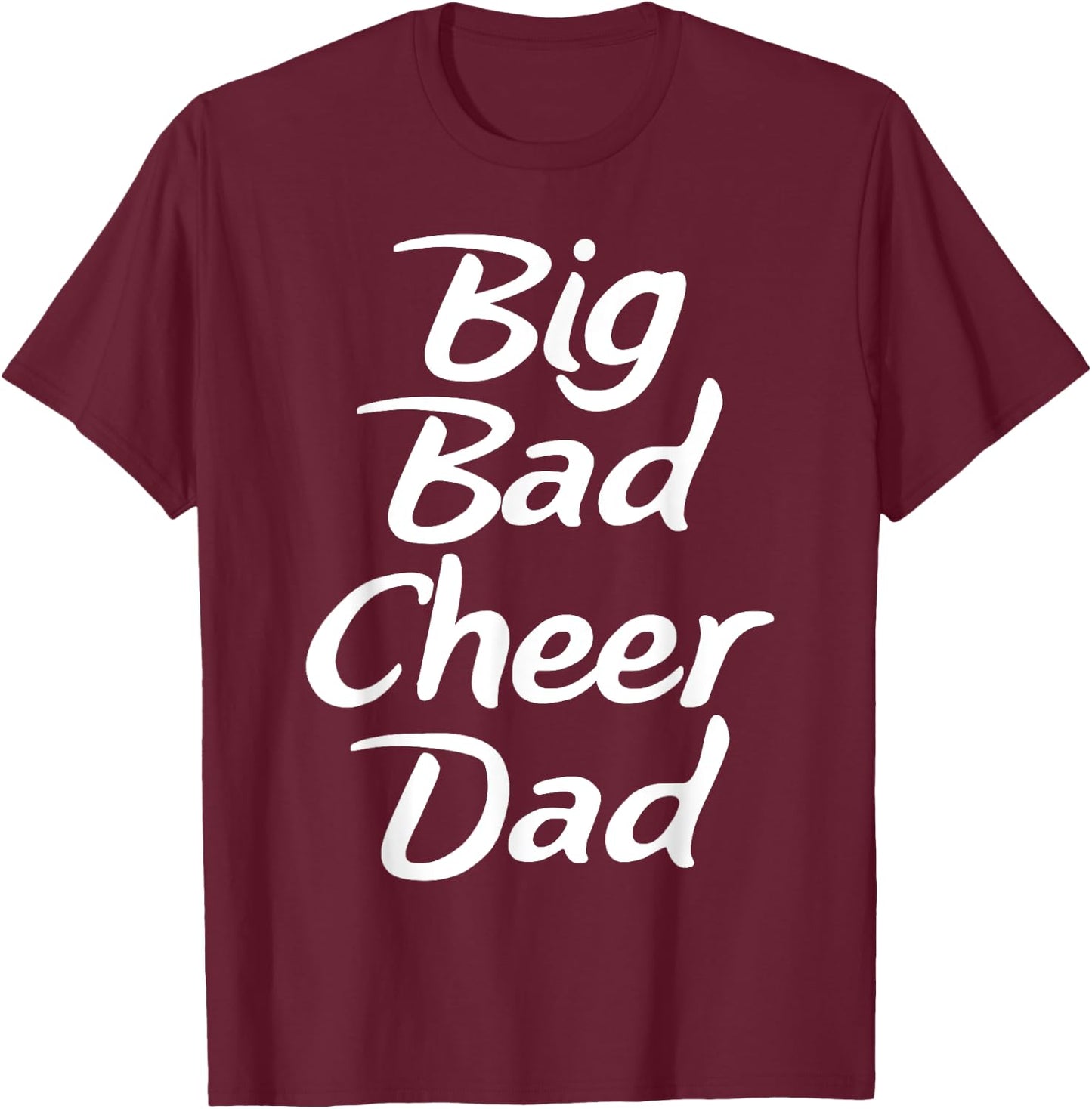 Big Bad Cheer Dad Funny Parent Father T Shirt T-Shirt - T-Shirt | Maroon