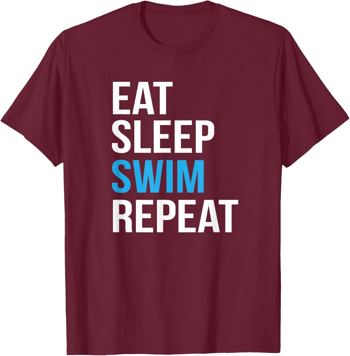 Eat Sleep Swim Repeat Swimming design Swimmer Gift T-Shirt - T-Shirt | Maroon