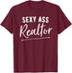 Sexy Ass Realtor Funny Real Estate T-Shirt - T-Shirt | Maroon