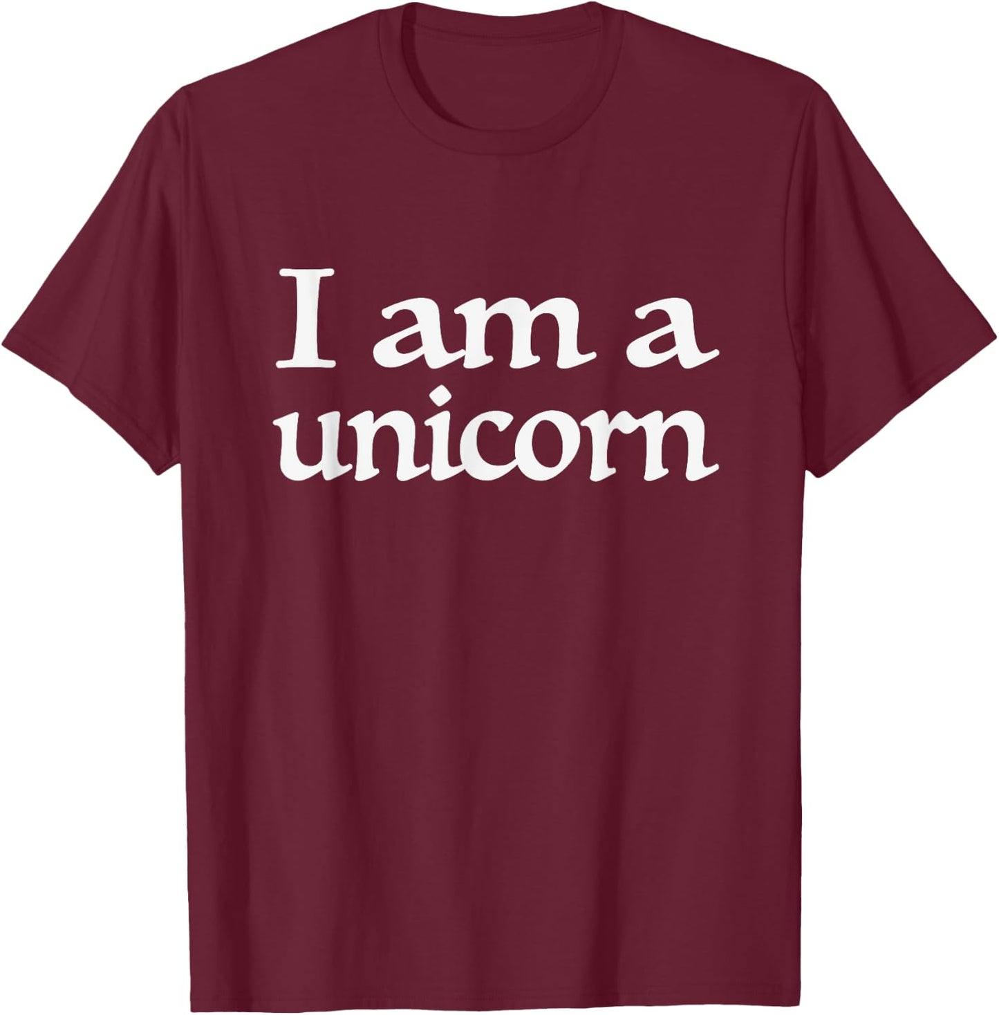 I Am a Unicorn T-Shirt - T-Shirt | Maroon