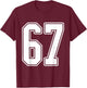 #67 White Outline Number 67 Sports Fan Jersey Style T-Shirt - T-Shirt | Maroon