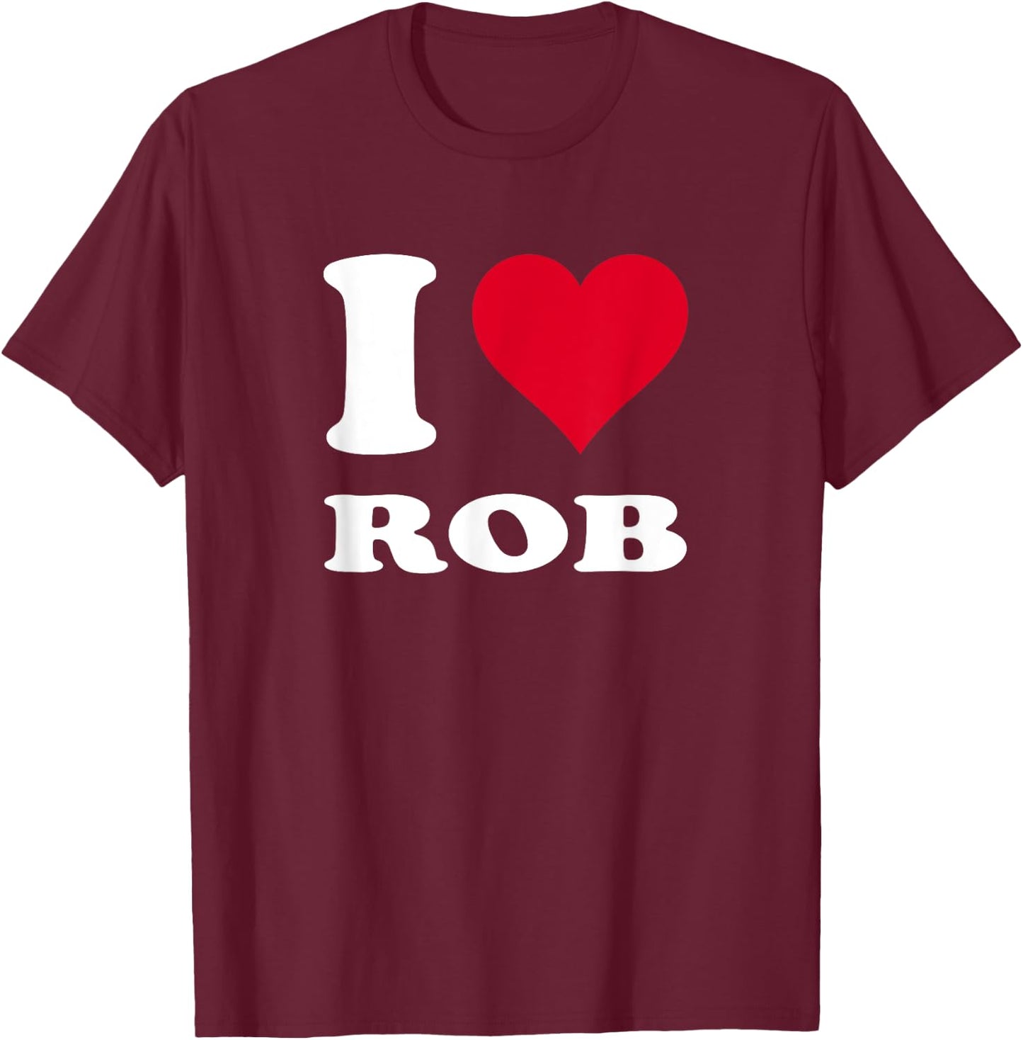 Red Heart I Love Rob T-Shirt - T-Shirt | Maroon