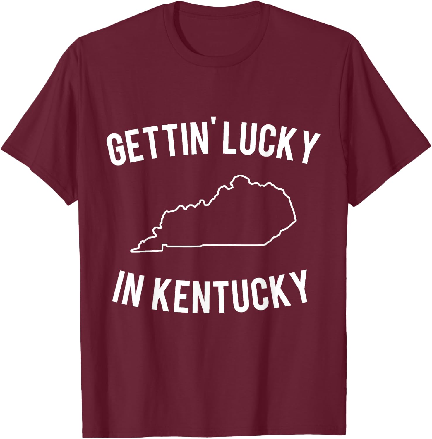 Gettin' Lucky in Kentucky T-Shirt - T-Shirt | Maroon