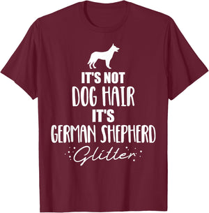 It's not dog hair, it's German Shepherd T-Shirt - T-Shirt | Maroon