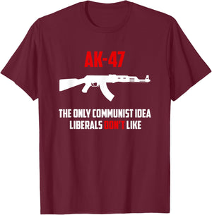 Awesome AK-47 The Only Communist Idea Liberals Don't Like T-Shirt - T-Shirt | Maroon