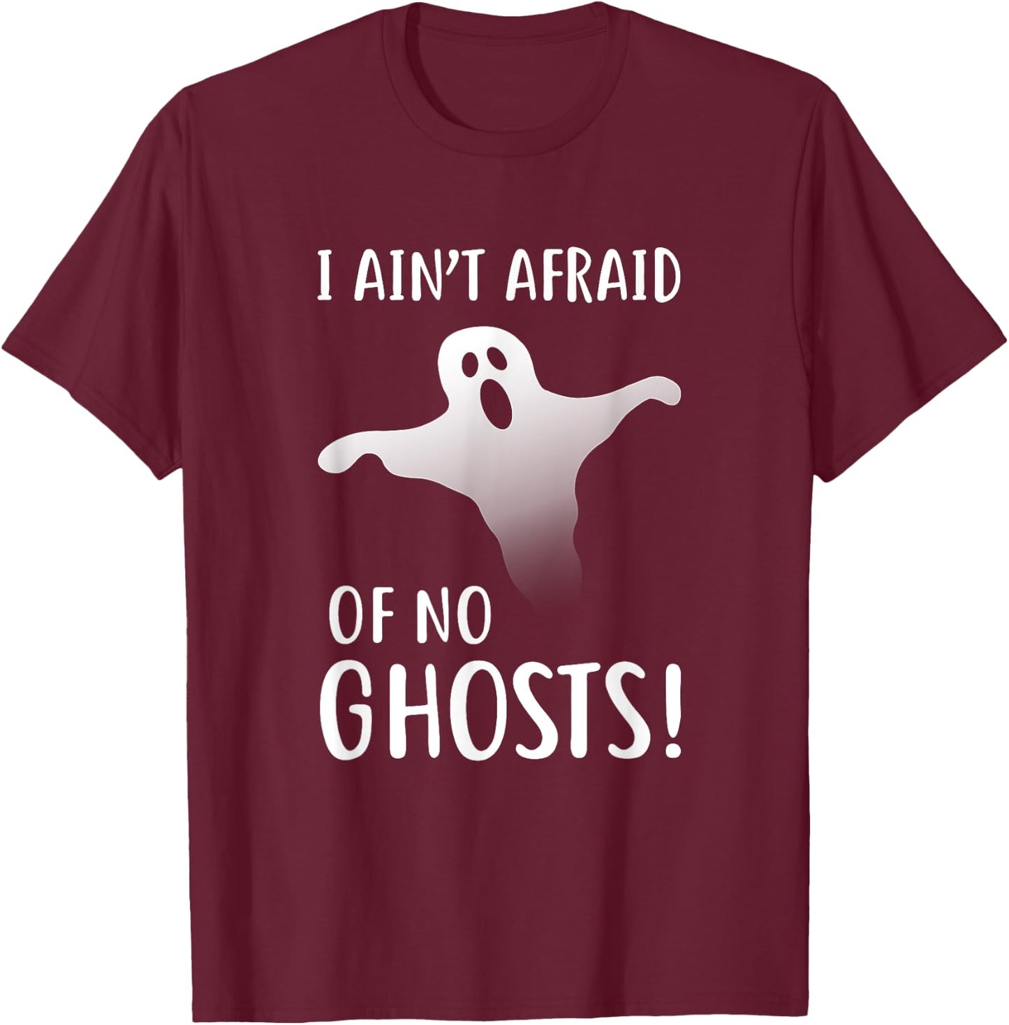 Funny I Ain't Afraid Of No Ghost Halloween T-Shirt - T-Shirt | Maroon