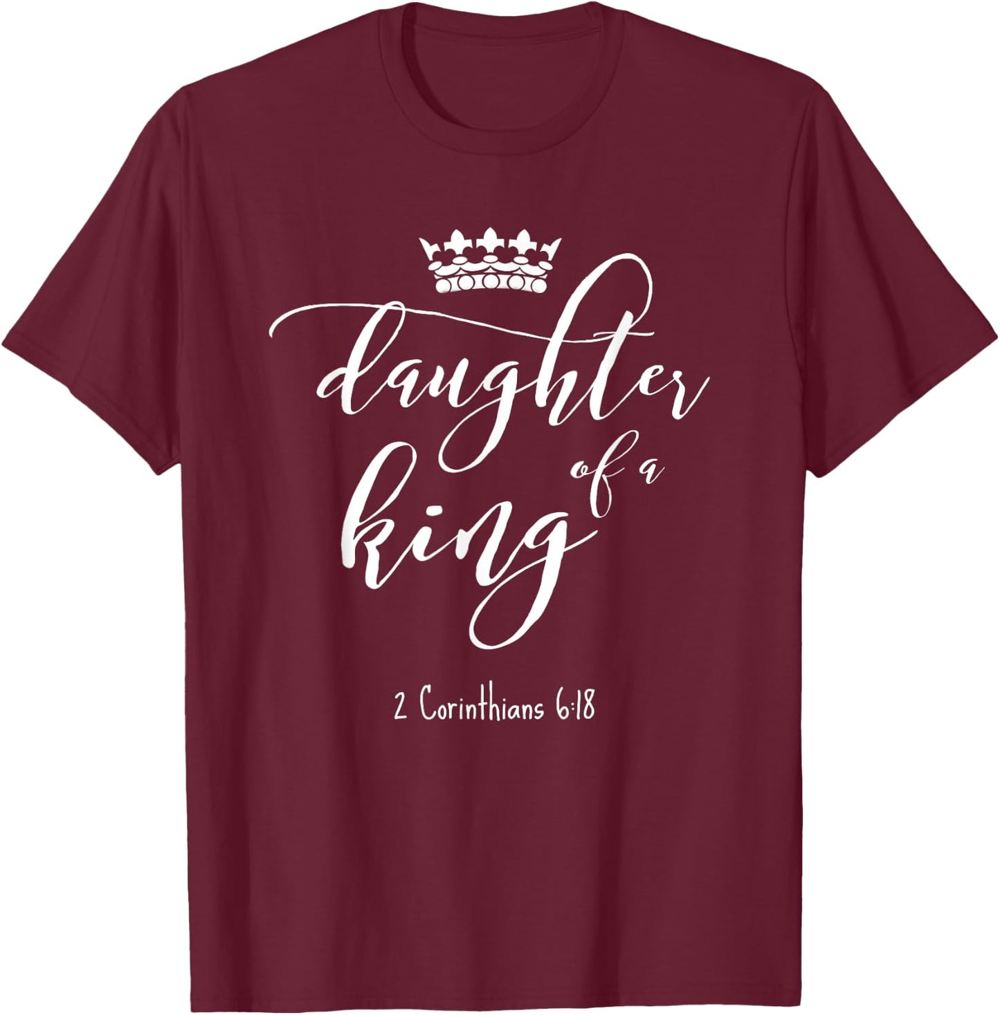 Christian Shirt Religious Jesus Daughter King Saying T-Shirt - T-Shirt | Maroon