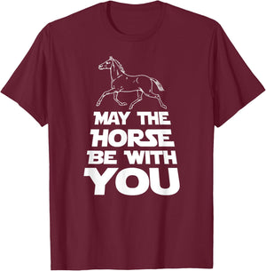 May The Horse Be With You T-Shirt - T-Shirt | Maroon