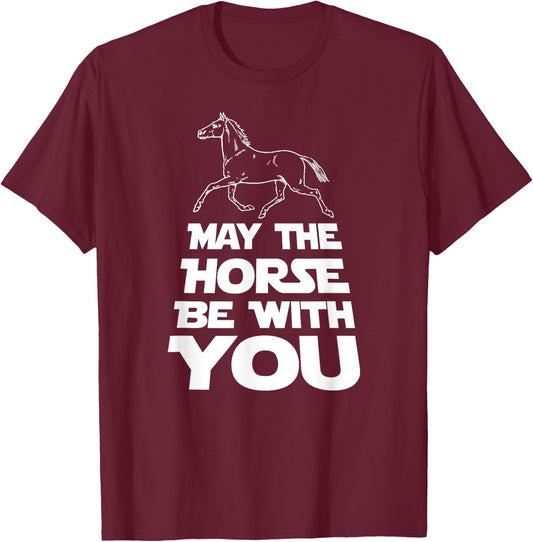 May The Horse Be With You T-Shirt - T-Shirt | Maroon