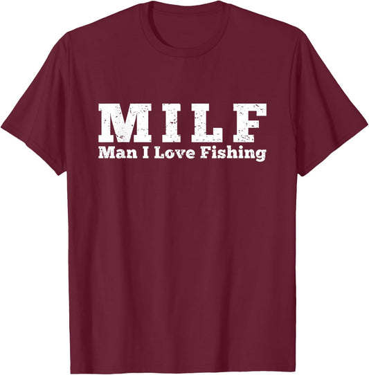 MILF Man I Love Fishing T-Shirt - T-Shirt | Maroon