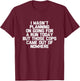 I Wasn't Planning On Going For A Run Today Funny T-Shirt - T-Shirt | Maroon