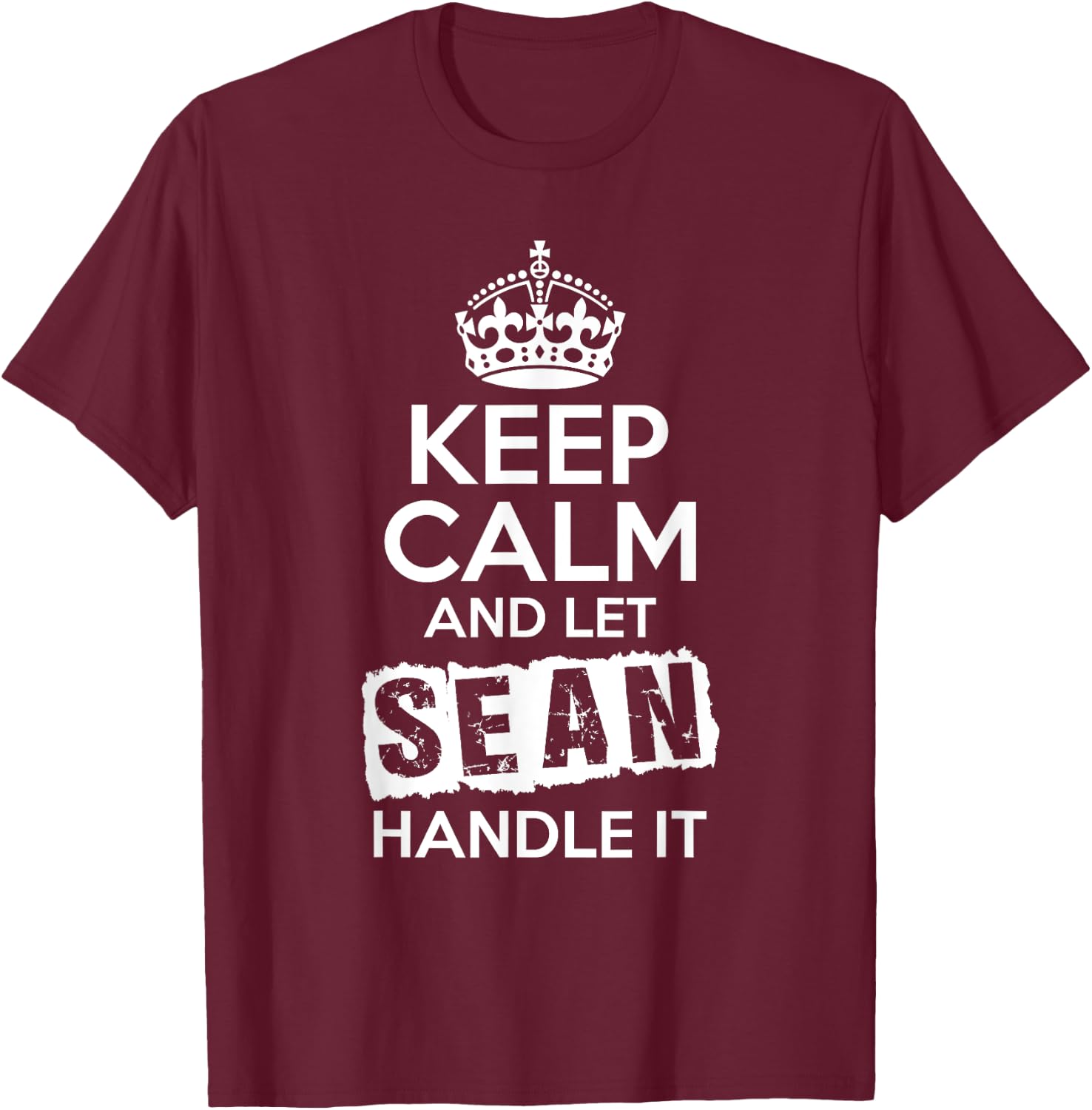 Sean Keep Calm and Let Sean Handle It T-Shirt - T-Shirt | Maroon