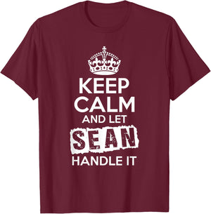 Sean Keep Calm and Let Sean Handle It T-Shirt - T-Shirt | Maroon