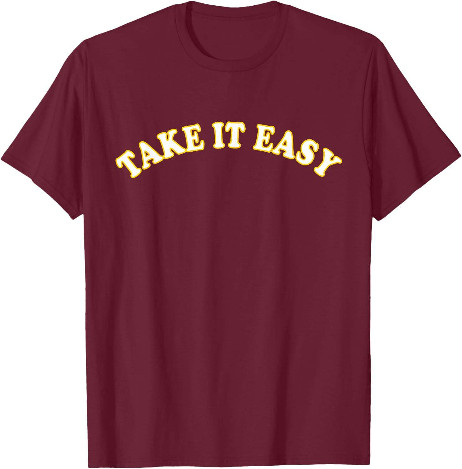Take It Easy T-Shirt - T-Shirt | Maroon
