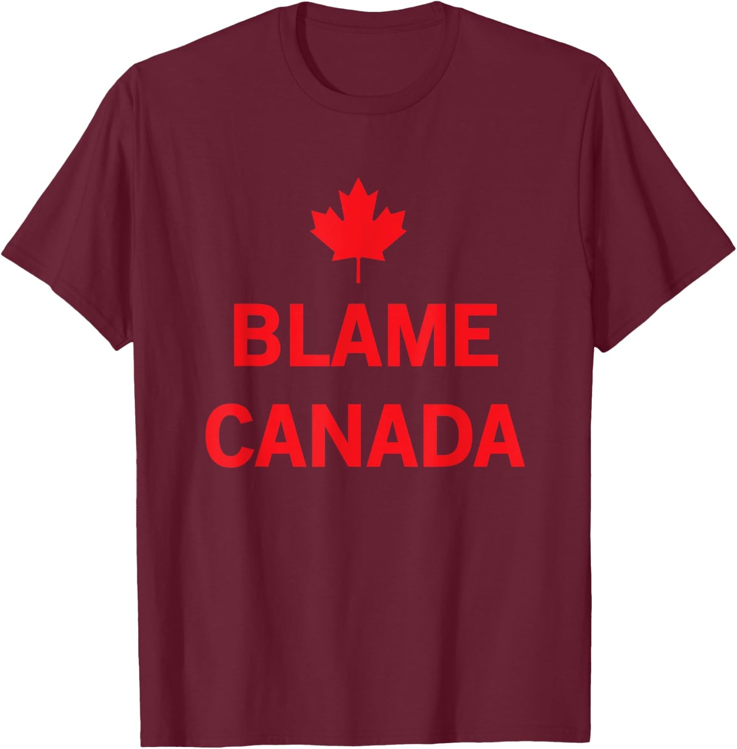 Whereables: Blame Canada T-Shirt - T-Shirt | Maroon