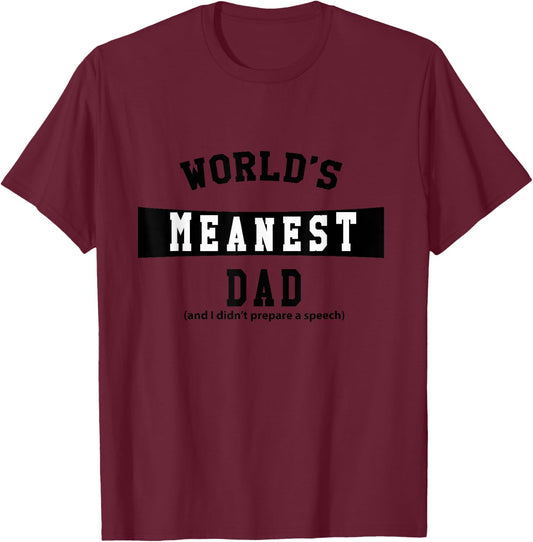 World's Meanest Dad T-Shirt - T-Shirt | Maroon