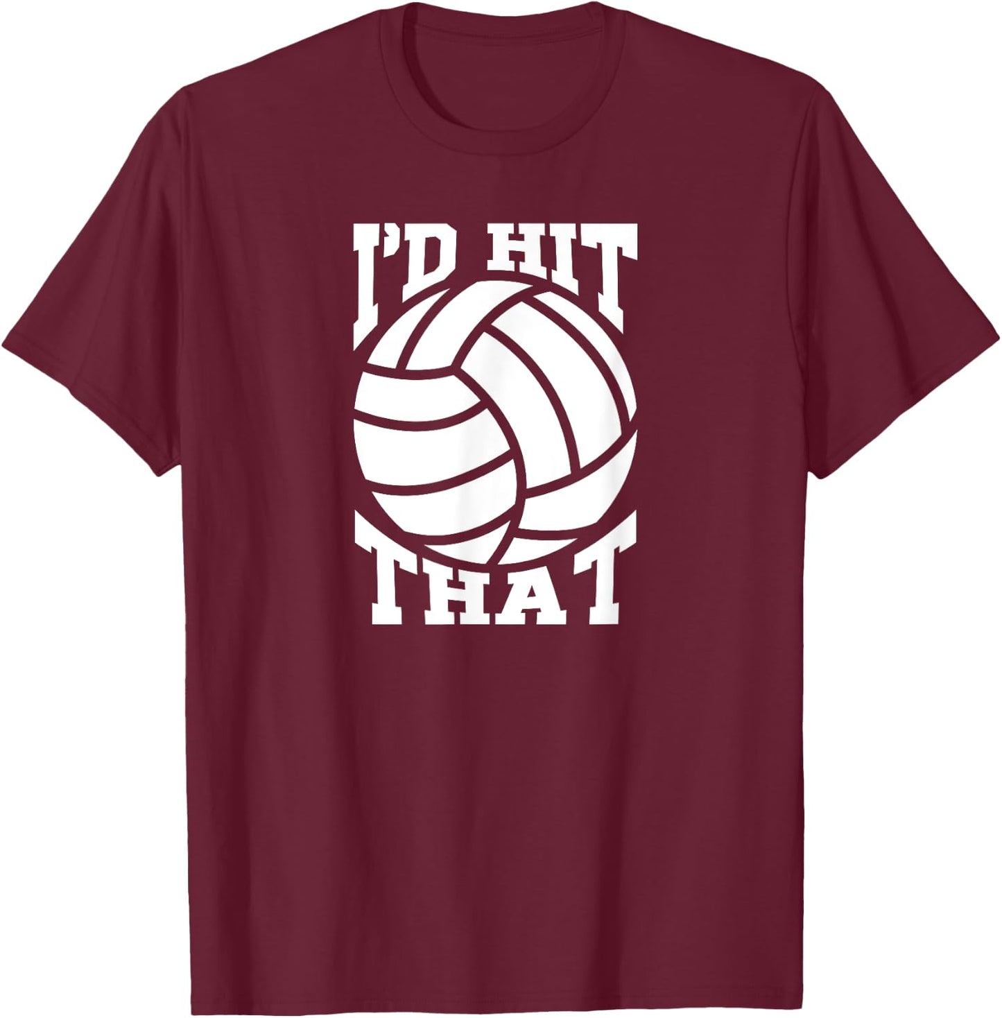 I'd Hit That Volleyball Beach Volleyball Team Women T-Shirt - T-Shirt | Maroon