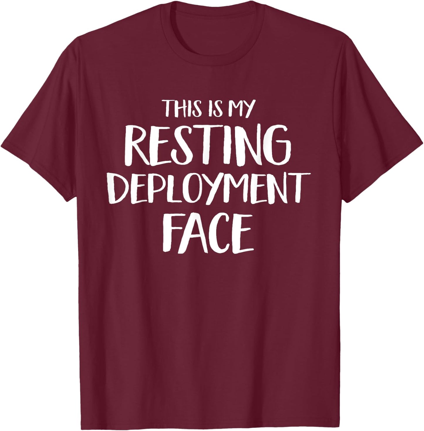Funny Resting Deployment Face Military Family T-Shirt - T-Shirt | Maroon