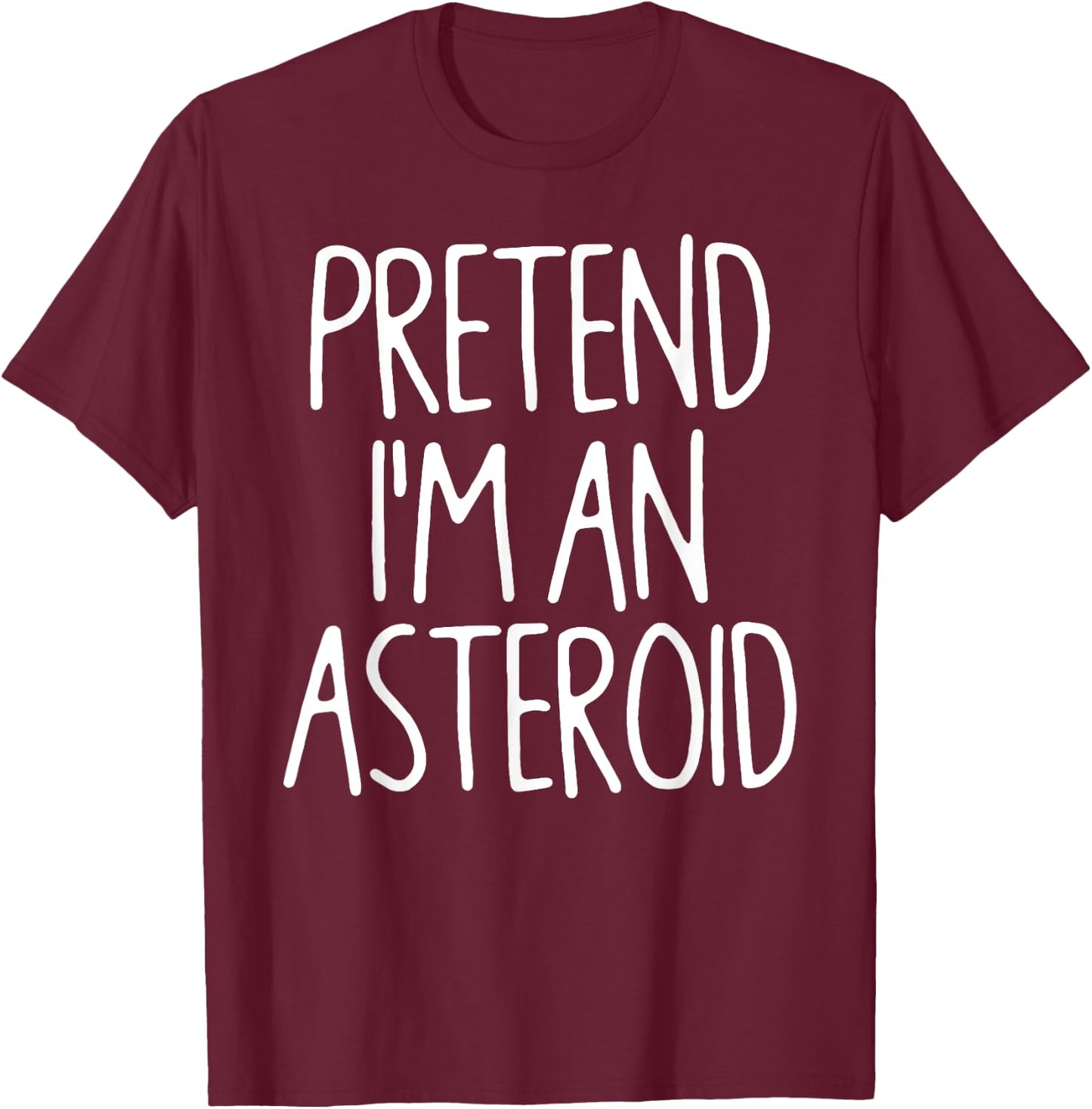 Pretend I'm An Asteroid Matching Lazy Easy Halloween Costume T-Shirt - T-Shirt | Maroon
