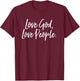Love God Love People Vintage, Distressed Shirt T-Shirt - T-Shirt | Maroon