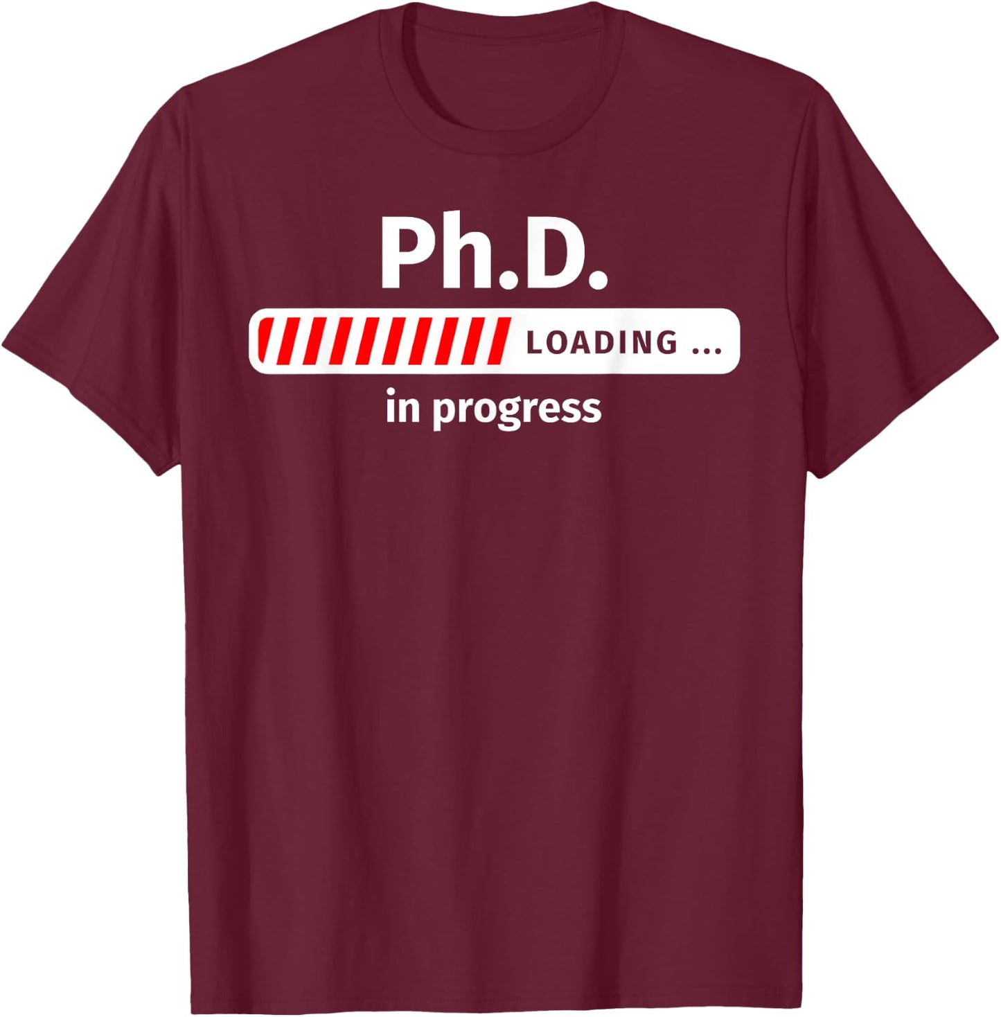 Phd T Shirt Phd Loading Phd Shirt T-Shirt - T-Shirt | Maroon